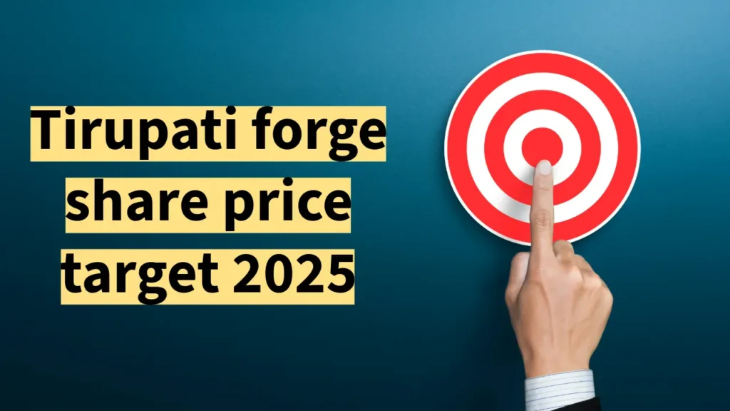 tirupati forge share price target 2025